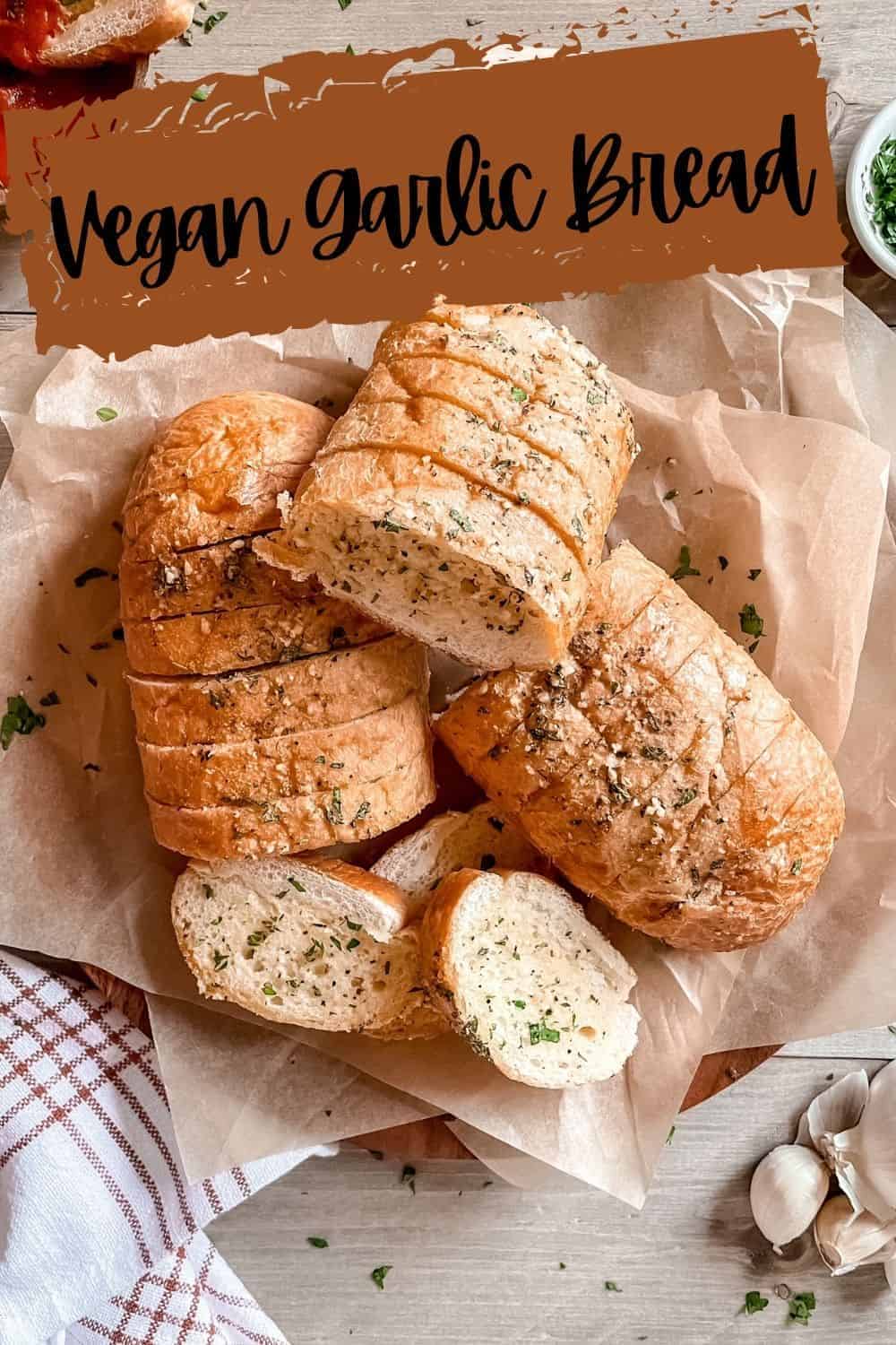 Main image of the vegan garlic bread with text overlay for pinterest